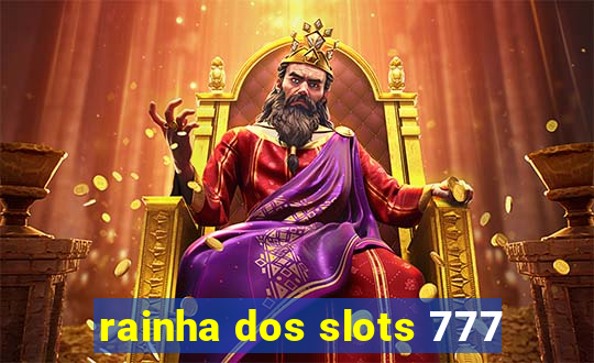 rainha dos slots 777